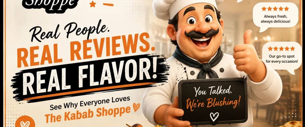 What People Are Saying About The Kabab Shoppe